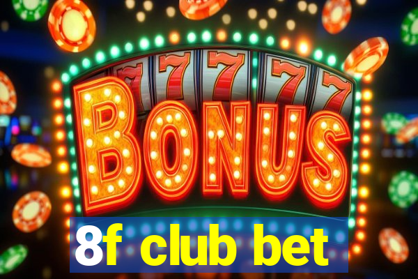 8f club bet