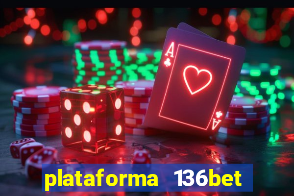 plataforma 136bet paga mesmo