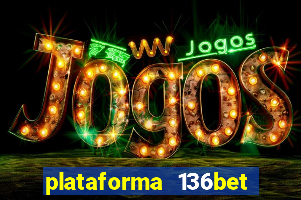 plataforma 136bet paga mesmo