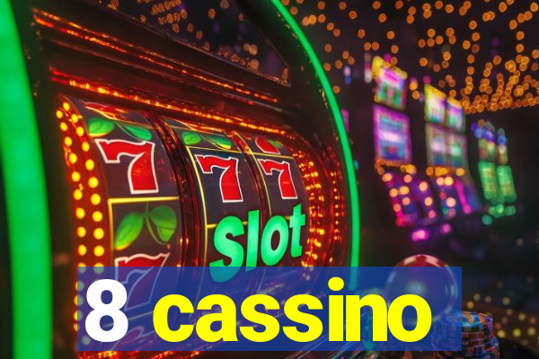 8 cassino