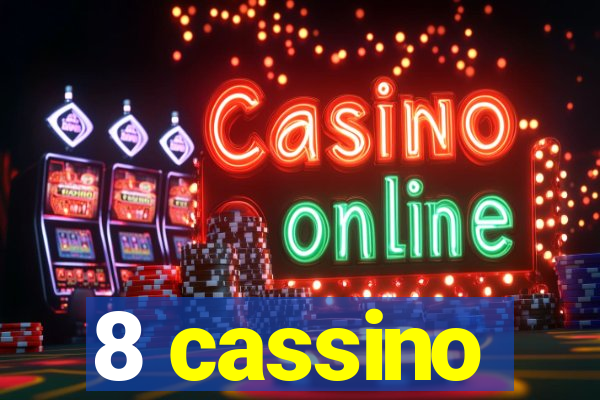 8 cassino