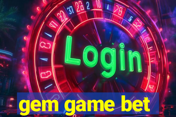 gem game bet