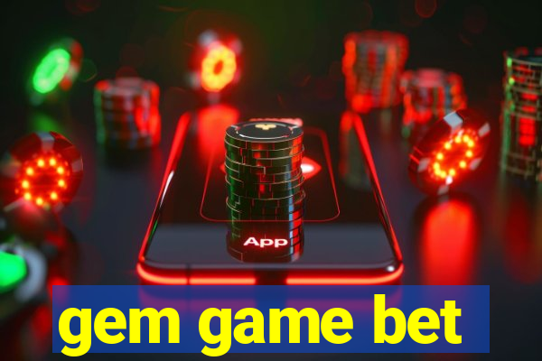 gem game bet