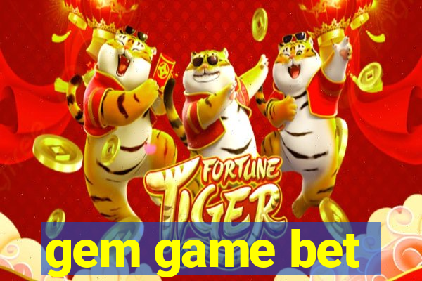gem game bet