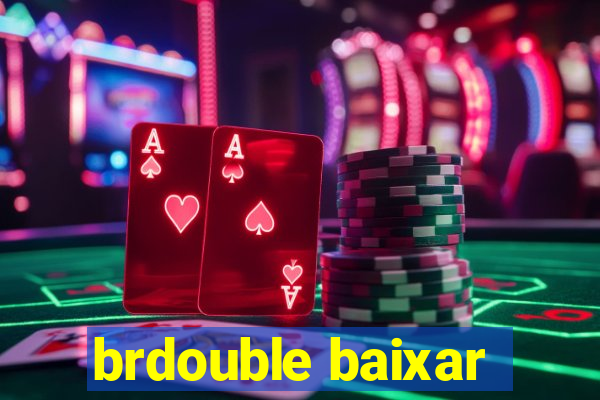 brdouble baixar