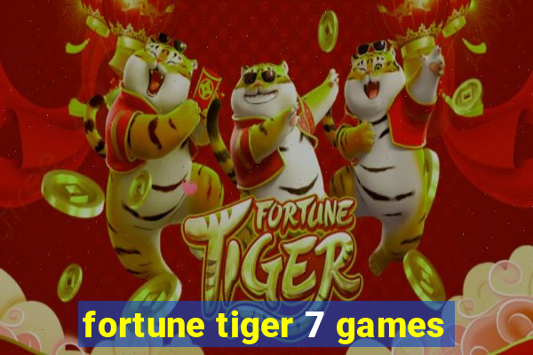 fortune tiger 7 games