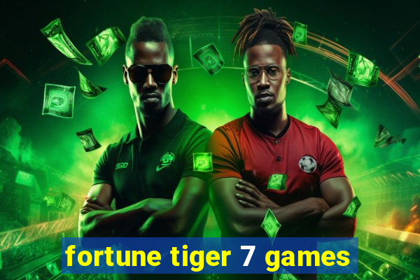 fortune tiger 7 games
