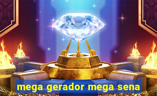 mega gerador mega sena