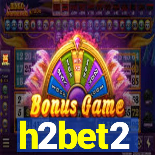 h2bet2