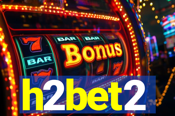 h2bet2
