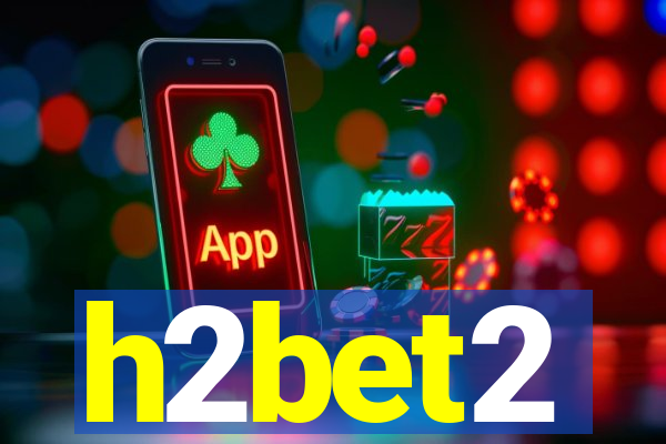 h2bet2