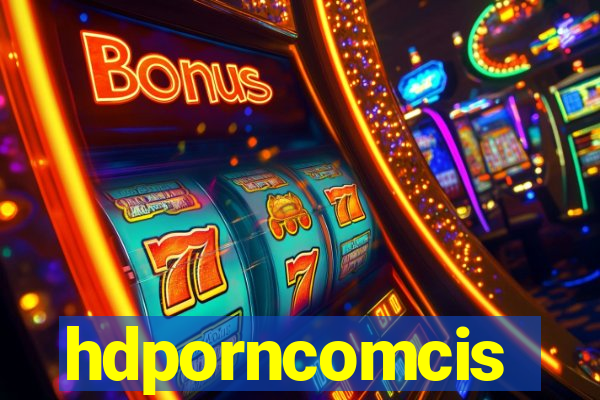 hdporncomcis