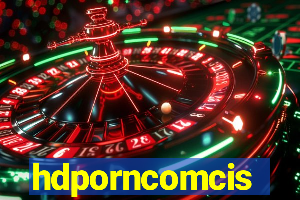 hdporncomcis