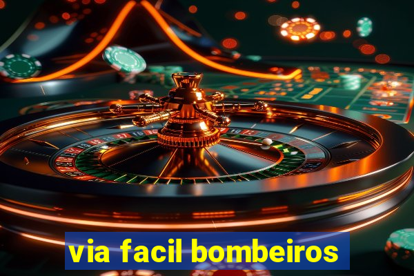 via facil bombeiros