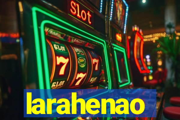 larahenao