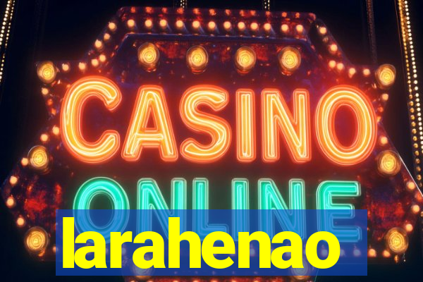 larahenao