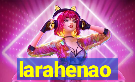 larahenao