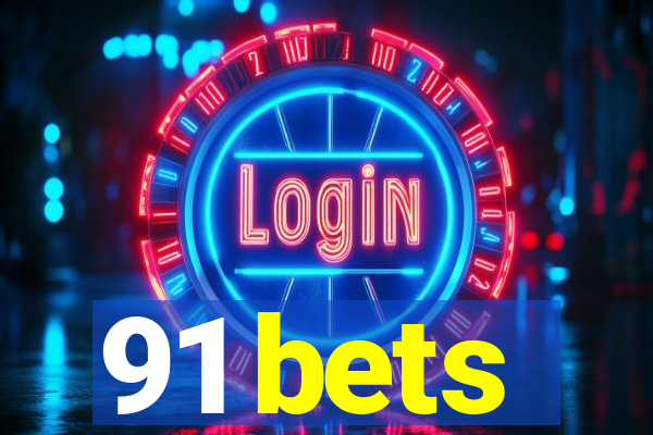 91 bets