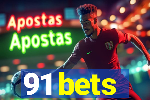 91 bets