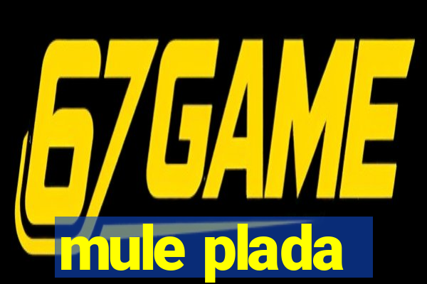 mule plada