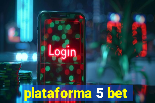 plataforma 5 bet