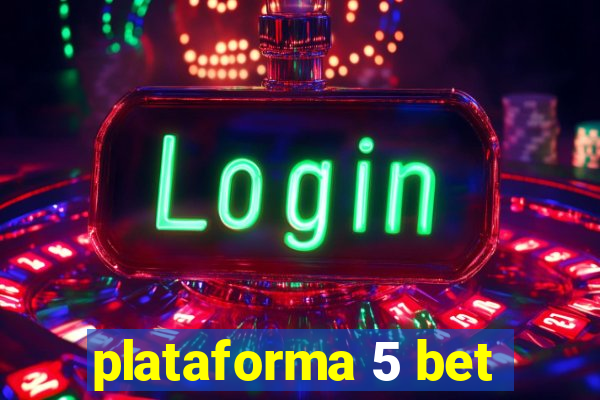 plataforma 5 bet
