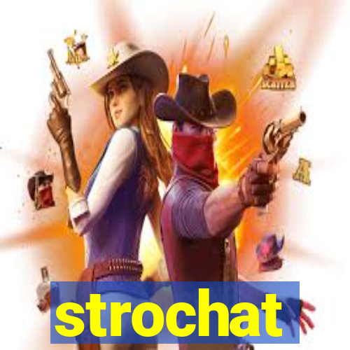 strochat