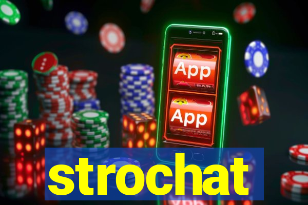 strochat