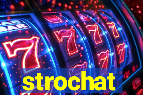 strochat