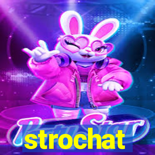 strochat