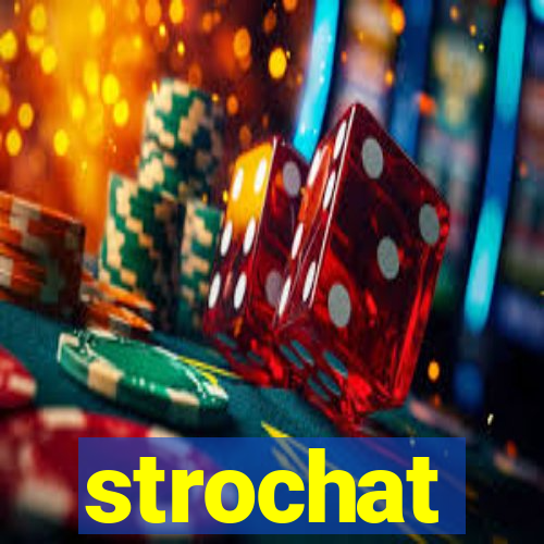 strochat