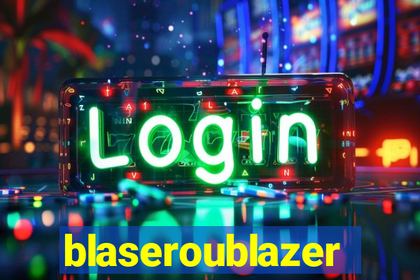 blaseroublazer