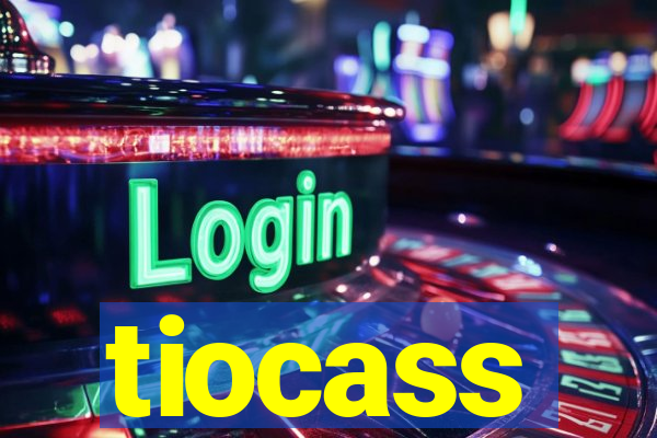 tiocass