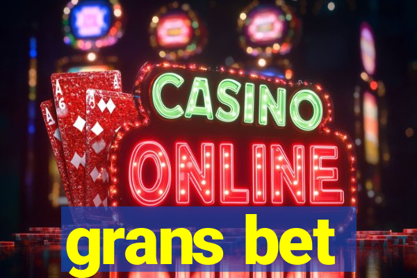 grans bet