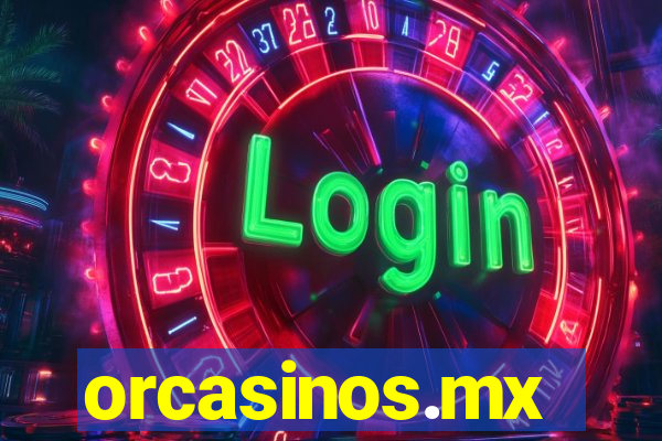 orcasinos.mx