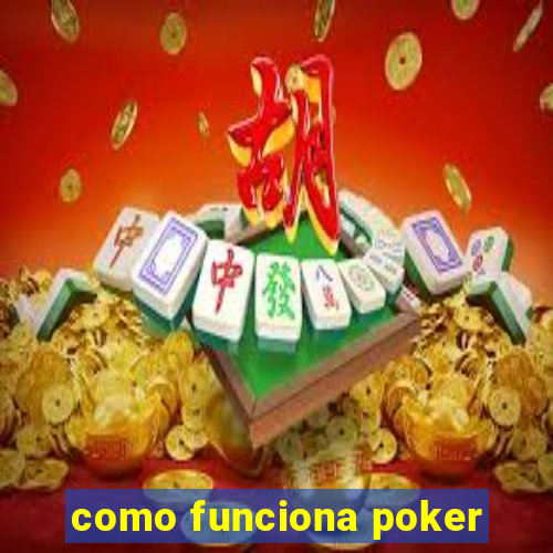 como funciona poker