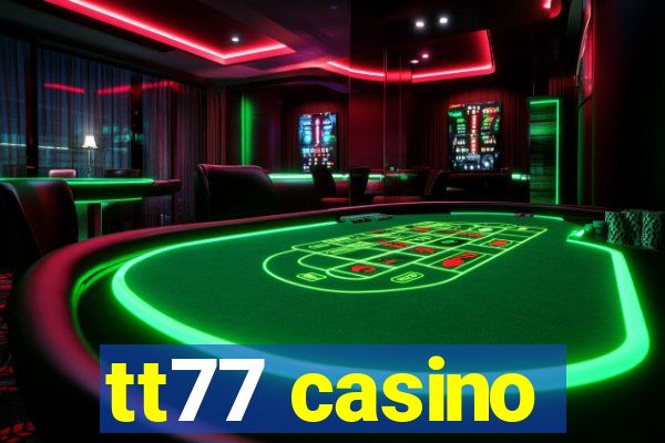 tt77 casino