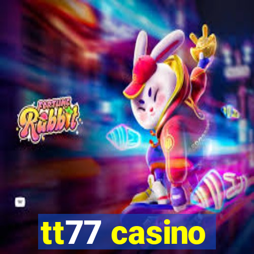 tt77 casino