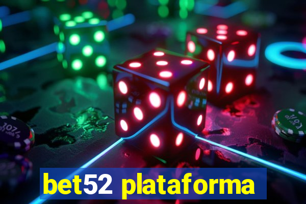 bet52 plataforma