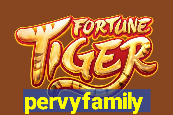 pervyfamily