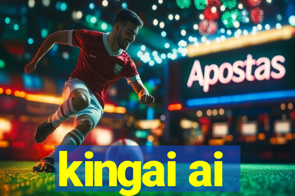 kingai ai