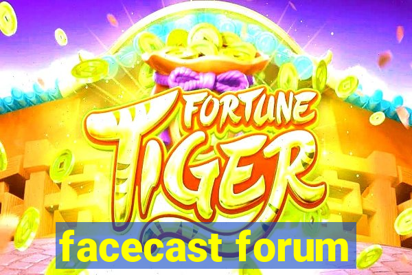 facecast forum