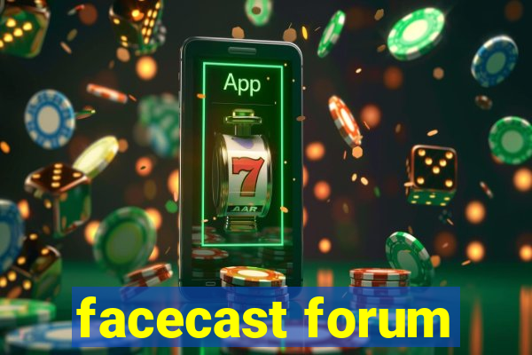 facecast forum