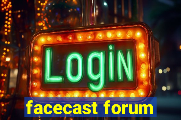 facecast forum