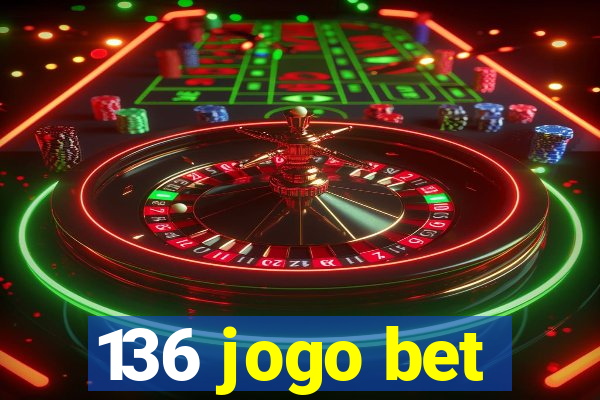 136 jogo bet