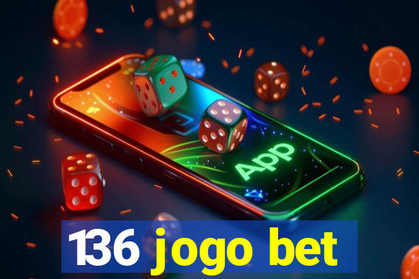 136 jogo bet
