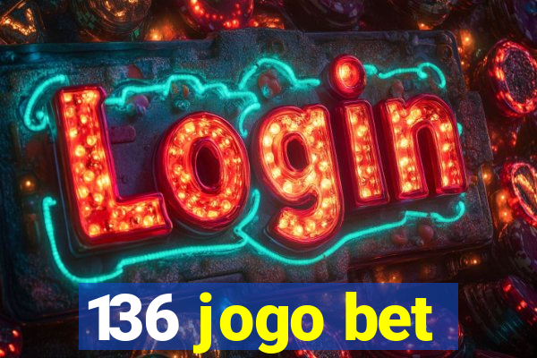 136 jogo bet