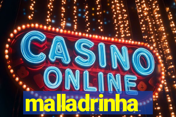 malladrinha
