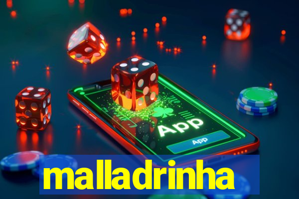 malladrinha