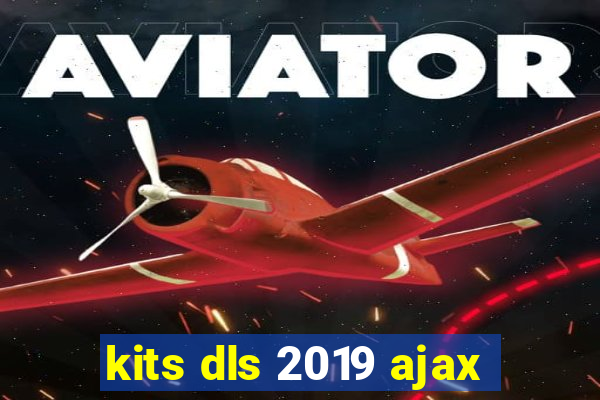kits dls 2019 ajax